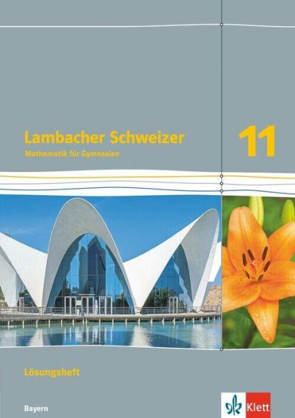 Lambacher Schweizer Mathematik 11. Ausgabe Bayern: Lösungen Klasse 11 (Lambacher Schweizer Mathematik. Ausgabe für Bayern ab 2023)