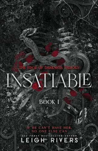 Insatiable (The Edge of Darkness: Book 1) (The Edge of Darkness Trilogy, Band 1)