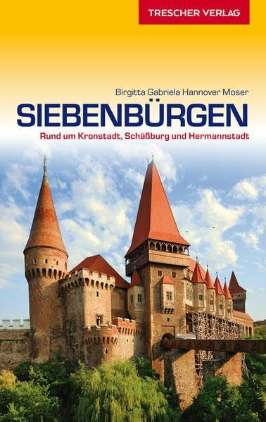Reiseführer Siebenbürgen: Rund um Kronstadt, Schäßburg und Hermannstadt (Trescher-Reiseführer)