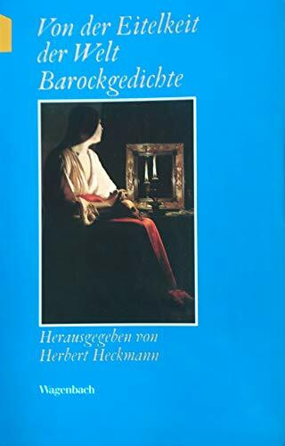 Von der Eitelkeit der Welt: Barock-Gedichte (Wagenbachs Taschenbücherei)