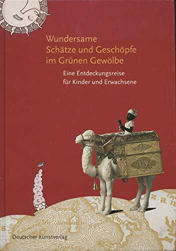 Wundersame Schätze und Geschöpfe im Grünen Gewölbe: Eine Entdeckungsreise für Kinder und Erwachsene