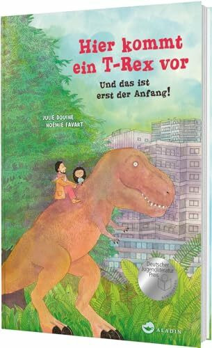 Hier kommt ein T-Rex vor. Und das ist erst der Anfang!: Mut-Mach-Bilderbuch für Kinder ab 5 Jahren