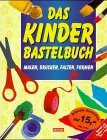 Das Kinder Bastelbuch