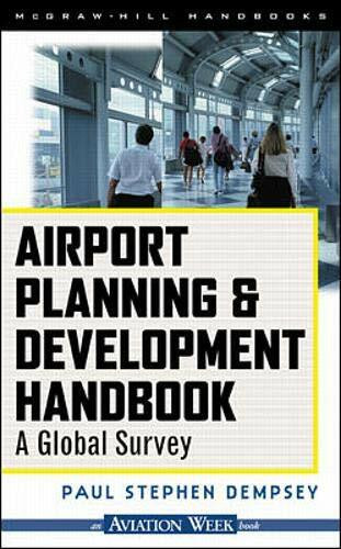 Airport Planning and Development Handbook: A Global Survey (McGrawhill Engineering Handbook)