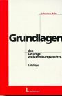 Grundlagen des Zwangsvollstreckungsrechts: (Mit den Änderungen der am 01.01.1999 in Kraft tretenden 2. Zwangsvollstreckungsnovelle)