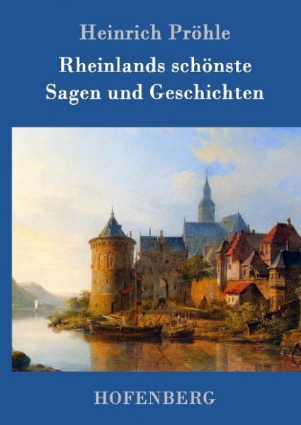 Rheinlands schönste Sagen und Geschichten