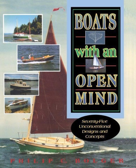 Boats with an Open Mind: Seventy-Five Unconventional Designs and Concepts