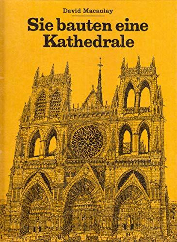 Sie bauten eine Kathedrale