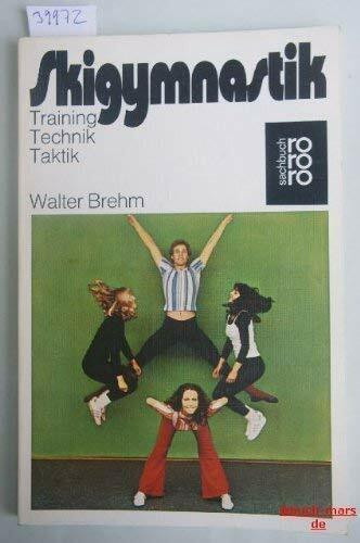 Skigymnastik: Training, Technik, Taktik (rororo sachbuch - sport)