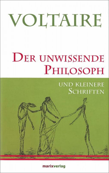 Der unwissende Philosoph: und kleinere Schriften (Kleine Philosophische Reihe)