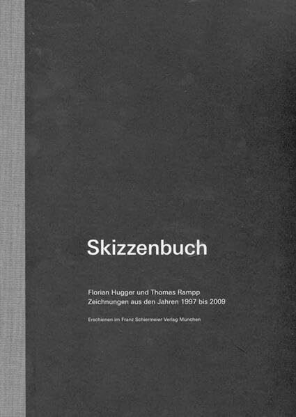 Skizzenbuch: Zeichnungen aus den Jahren 1997 bis 2009