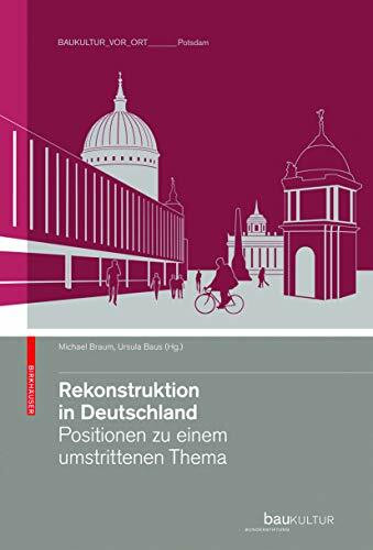 Rekonstruktion in Deutschland: Positionen zu einem umstrittenen Thema