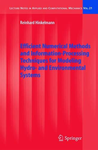 Efficient Numerical Methods and Information-Processing Techniques for Modeling Hydro- and Environmental Systems (Lecture Notes in Applied and Computational Mechanics, 21, Band 21)