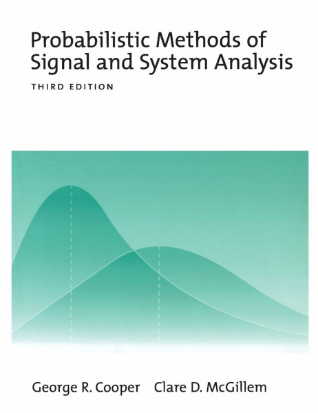 Probabilistic Methods of Signal and System Analysis (Oxford Series in Electrical and Computer Engineering)