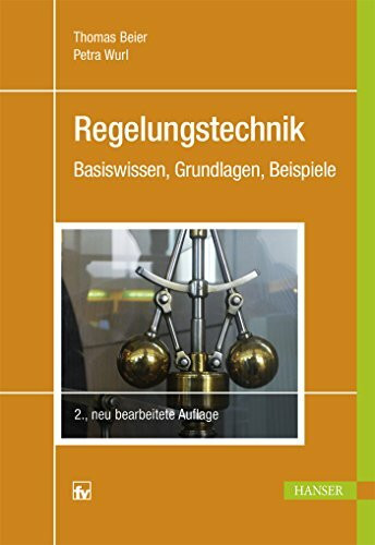 Regelungstechnik: Basiswissen, Grundlagen, Beispiele