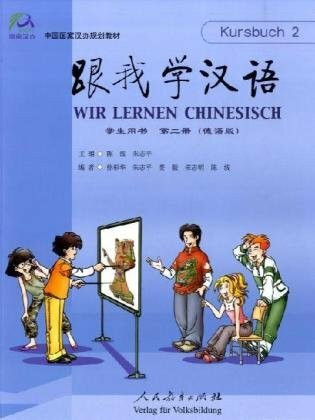 Wir lernen Chinesisch Volume 02. Kursbuch