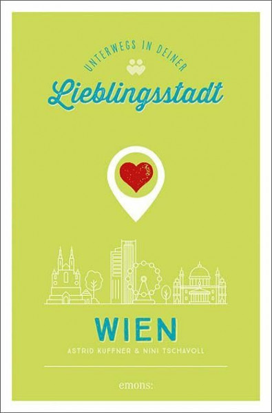 Wien. Unterwegs in deiner Lieblingsstadt (Lieblingsmenschen)