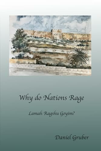 Why do Nations Rage?: Lamah Ragshu Goyim?