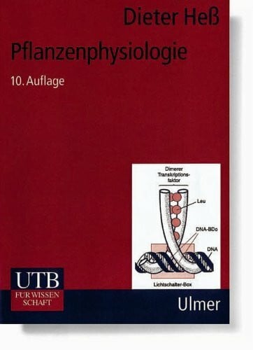 UTB Uni-Taschenbücher, Bd.15, Pflanzenphysiologie: Molekulare und biochemische Grundlagen von Stoffwechsel und Entwicklung der Pflanzen (UTB M: Uni-Taschenbücher)