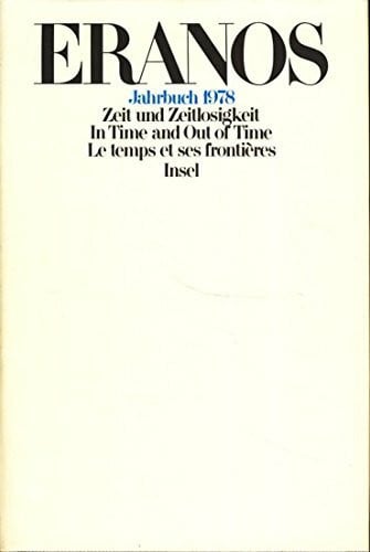 Eranos , Vol. 47 = 1978. Zeit und Zeitlosigkeit = In time and out of time.