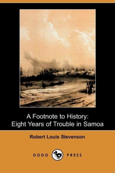 A Footnote to History: Eight Years of Trouble in Samoa (Dodo Press)