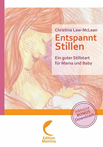 Entspannt Stillen: Ein guter Stillstart für Mama und Baby