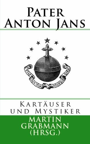 Pater Anton Jans: Kartäuser und Mystiker