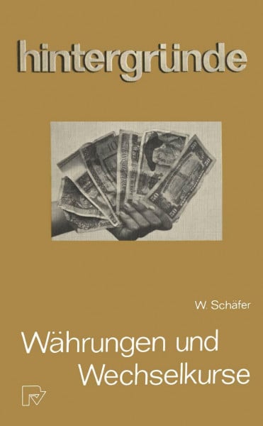 Währungen und Wechselkurse (Hintergründe) (German Edition) (Hintergründe, 6, Band 6)