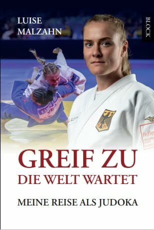 Greif zu – die Welt wartet Meine Reise als Judoka