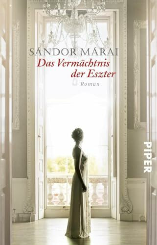 Das Vermächtnis der Eszter: Roman