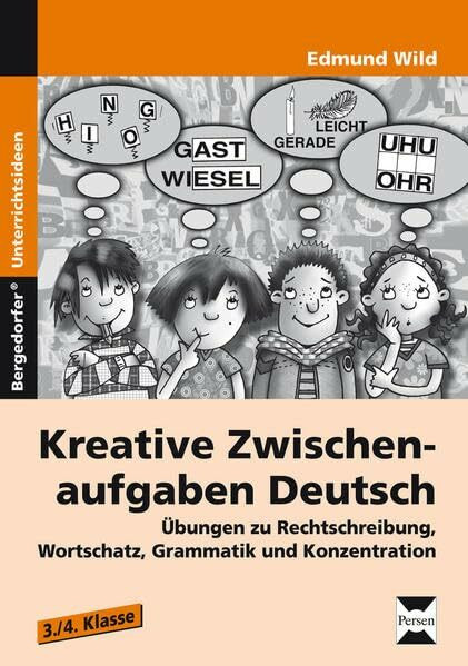 Kreative Zwischenaufgaben Deutsch: Übungen zu Rechtschreibung, Wortschatz, Grammatik und Konzentration (3. und 4. Klasse)