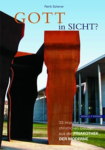Schnell & Steiner Gott In Sicht?, 33 Impulse Zum Christlichen Glauben Aus Der Pinakothek Der Moderne