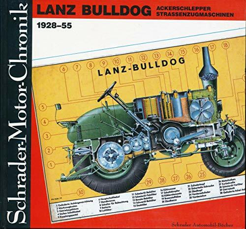 Lanz Bulldog 1928-1955. Ackerschlepper und Strassenzugmaschinen (Schrader-Motor-Chronik)