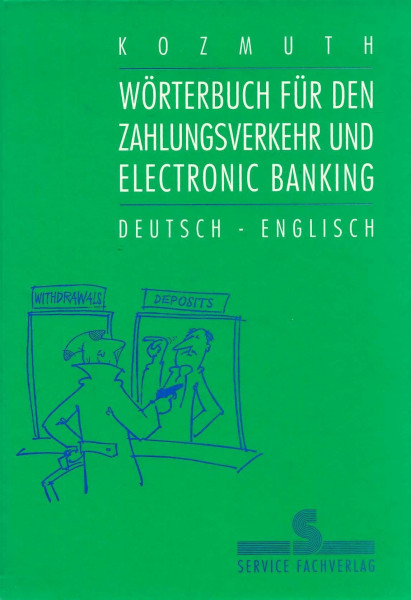Wörterbuch für den Zahlungsverkehr und Electronic Banking. Deutsch-Englisch
