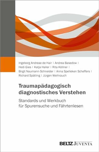 Traumapädagogisch diagnostisches Verstehen: Standards und Werkbuch für Spurensuche und Fährtenlesen