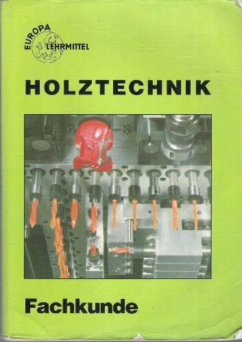 Holztechnik, Fachkunde Holztechnik, Fachkunde