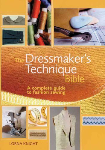 The Dressmaker's Technique Bible: A Complete Guide to Fashion Sewing