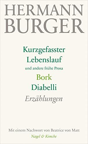 Kurzgefasster Lebenslauf und andere frühe Prosa. Bork. Diabelli: Erzählungen: Erzählungen | Einer der wichtigsten Schweizer Autoren des 20. Jh.: ... nach der... Kurzgefasster Lebenslauf und andere frühe Prosa. Bork. Diabelli: Erzählungen: Erzählungen | Einer der wichtigsten Schweizer Autoren des 20. Jh.: ... nach der Werkausgabe jetzt als Taschenbuch