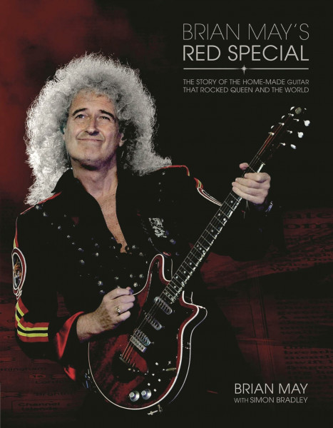 Brian May's Red Special: The Story of the Home-made Guitar That Rocked Queen and the World