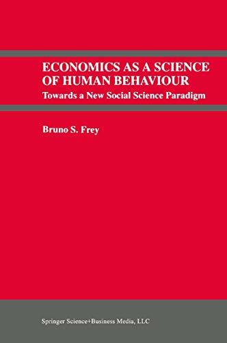 Economics As a Science of Human Behaviour: Towards a New Social Science Paradigm (Recent Economic Thought Series) Economics As a Science of Human Behaviour: Towards a New Social Science Paradigm (Recent Economic Thought Series)