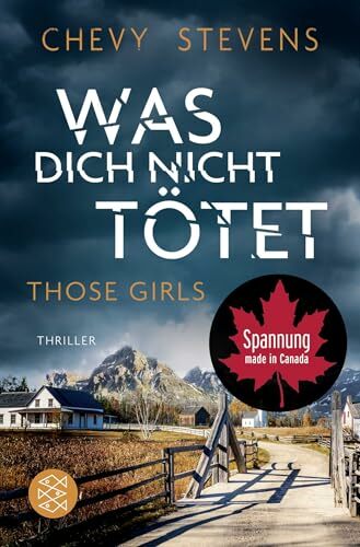 Was dich nicht tötet – Those Girls: Thriller | Drei Schwestern in den Fängen der Gewalt (Kanada-Thriller, Band 5) Was dich nicht tötet – Those Girls: Thriller | Drei Schwestern in den Fängen der Gewalt (Kanada-Thriller, Band 5)