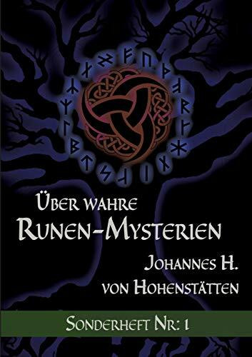 Über wahre Runen-Mysterien: Sonderheft Nr: I