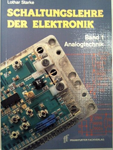 Schaltungslehre der Elektronik, Bd.1, Analogtechnik