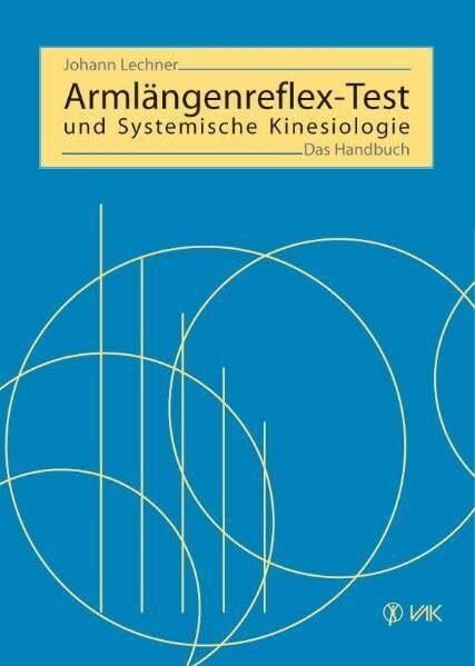 Armlängenreflex-Test und Systemische Kinesiologie: Das Handbuch