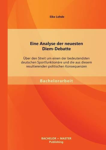 Eine Analyse der neuesten Diem-Debatte: Über den Streit um einen der bedeutendsten deutschen Sportfunktionäre und die aus diesem resultierenden politischen Konsequenzen