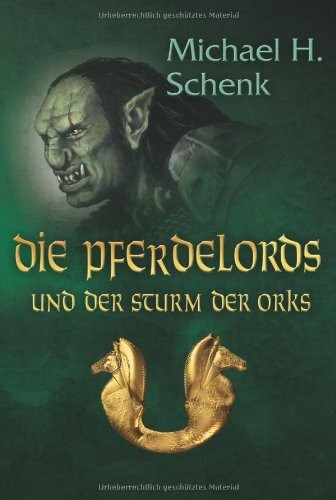 Die Pferdelords und der Sturm der Orks: Fantasyroman