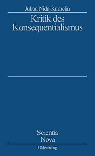 Kritik des Konsequentialismus: Studienausgabe (Scientia Nova)