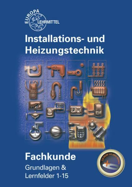 Fachkunde Installations- und Heizungstechnik: Grundlagen & Lernfelder 1 - 15