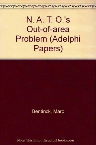 N. A. T. O.'s Out-of-area Problem (Adelphi Papers)