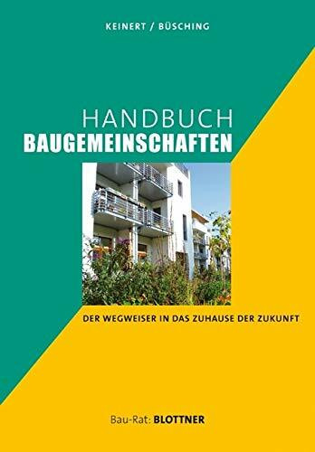 Handbuch Baugemeinschaften: Der Wegweiser in das Zuhause der Zukunft (Bau-Rat)